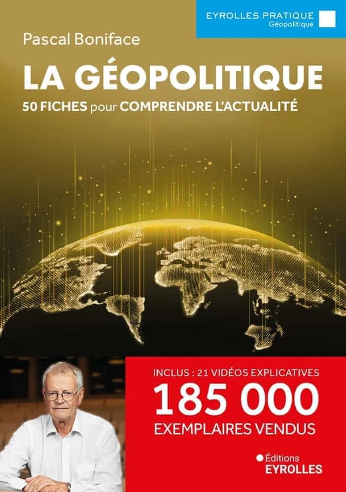 La géopolitique : 50 fiches pour comprendre l'actualité (11e éd. mise à jour [et augmentée]) Pascal Boniface