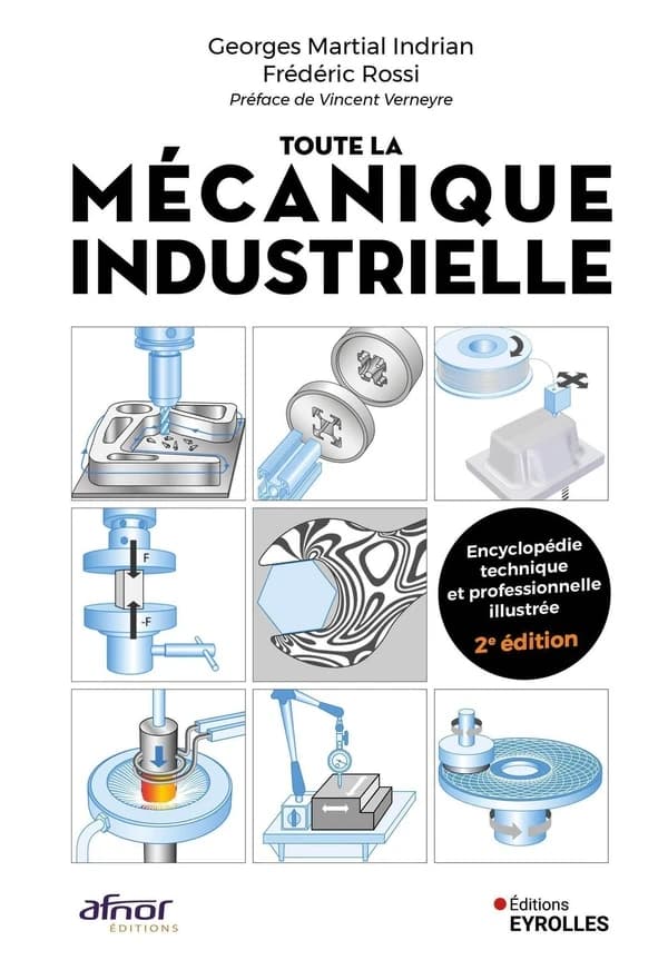 Toute la mécanique industrielle : Guide pratique illustré (2e édition)