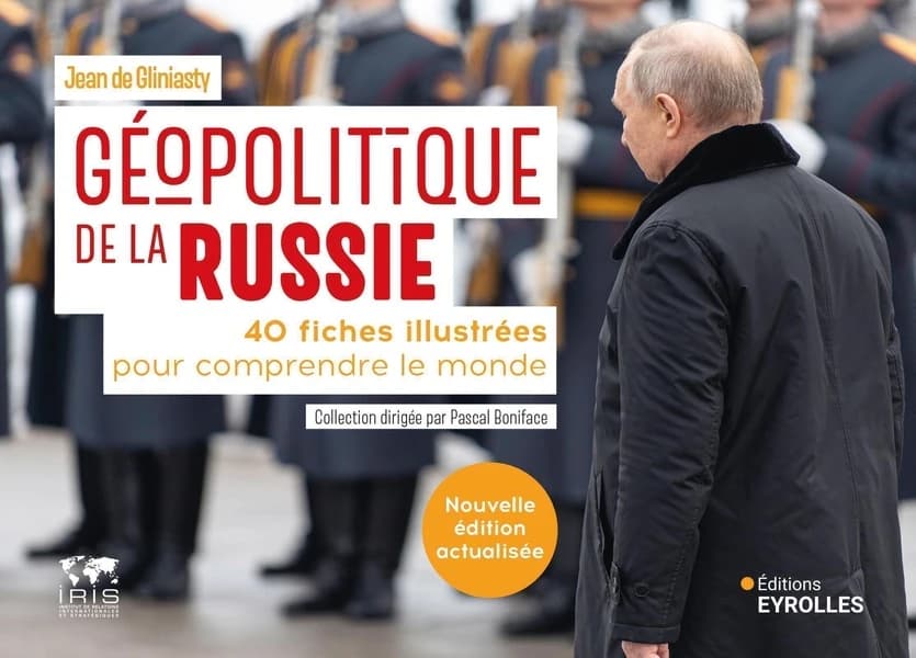 Géopolitique de la Russie : 40 fiches illustrées pour comprendre le monde (Nouvelle éd. actualisée) Jean de Gliniasty