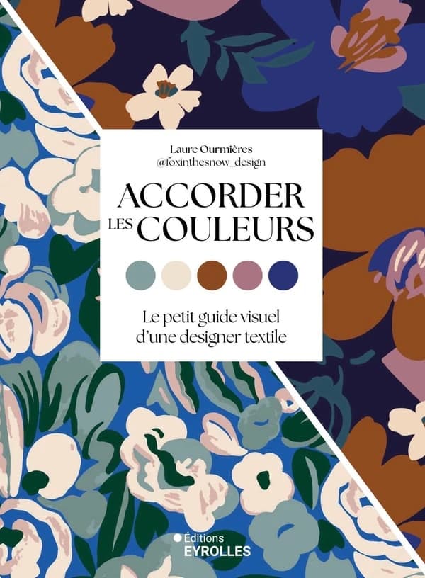 Accorder les couleurs : Petit guide visuel d'une designer textile