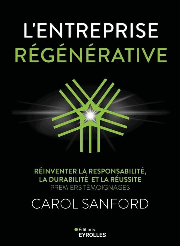 L'entreprise régénérative : réinventer la responsabilité, la durabilité et la réussite : premiers témoignages