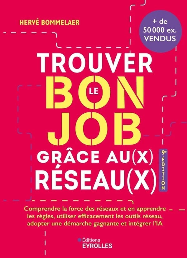 Trouver le bon job grâce au(x) réseau(x) (9e éd.) Hervé Bommelaer