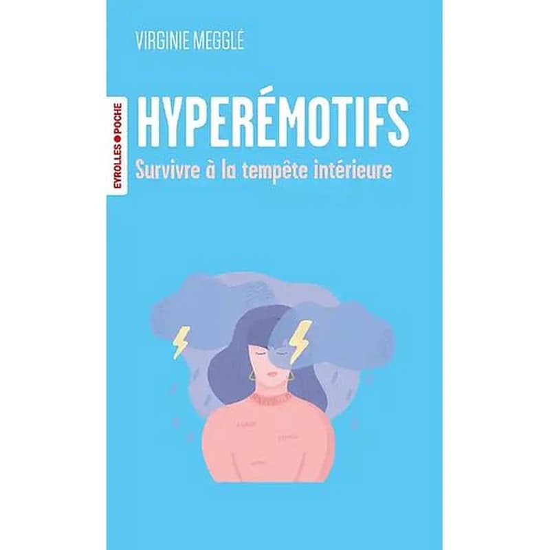 Hyperémotifs : survivre à la tempête intérieure