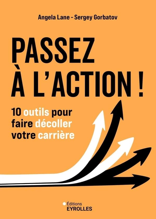Passez à l'action ! : 10 outils pour faire décoller votre carrière