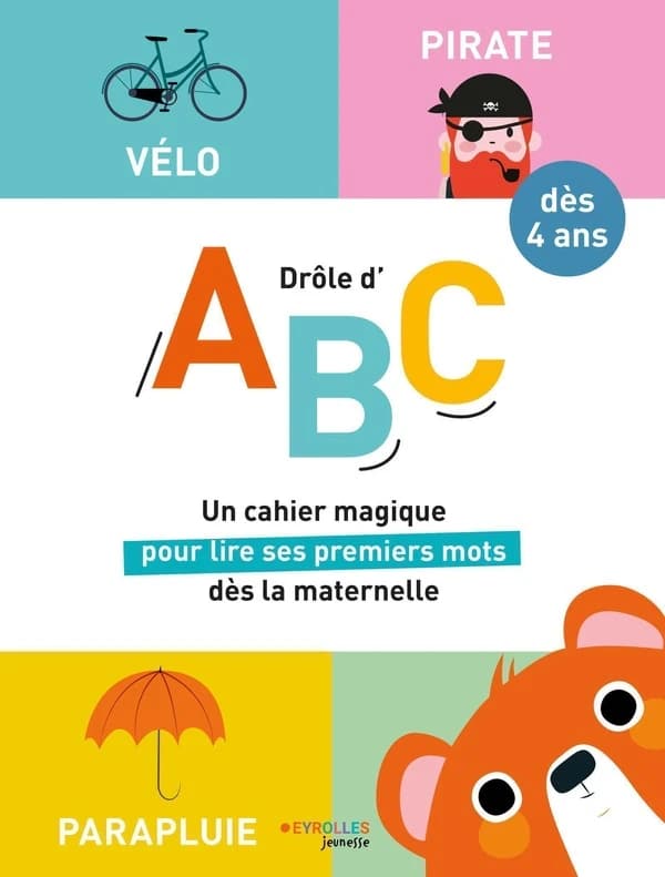 Drôle d'ABC : un cahier magique pour lire ses premiers mots dès la maternelle : dès 4 ans