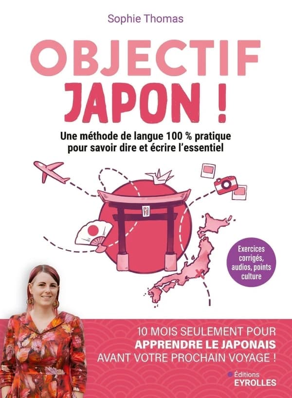Objectif Japon ! : 10 mois seulement pour apprendre le japonais avant votre prochain voyage !