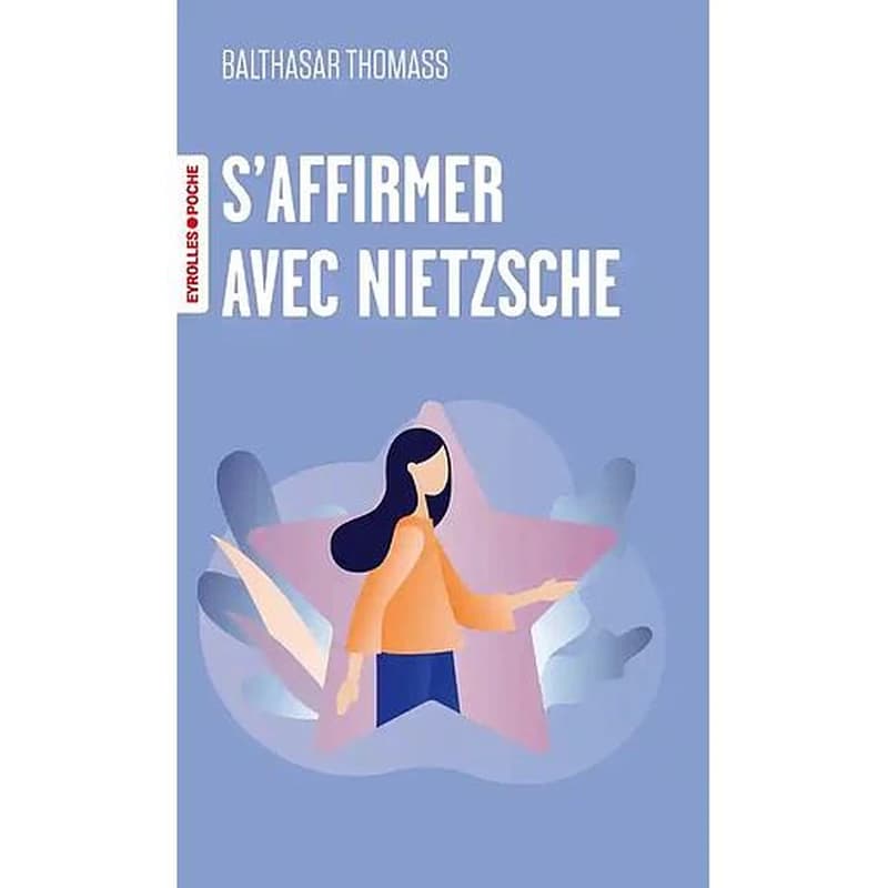 S'affirmer avec Nietzsche