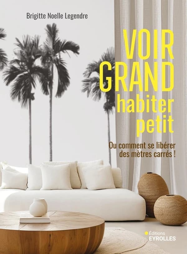Voir grand, habiter petit : ou comment se libérer des mètres carrés !