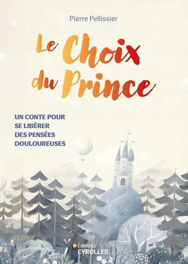 Le choix du prince : Un conte pour se libérer des pensées douloureuses