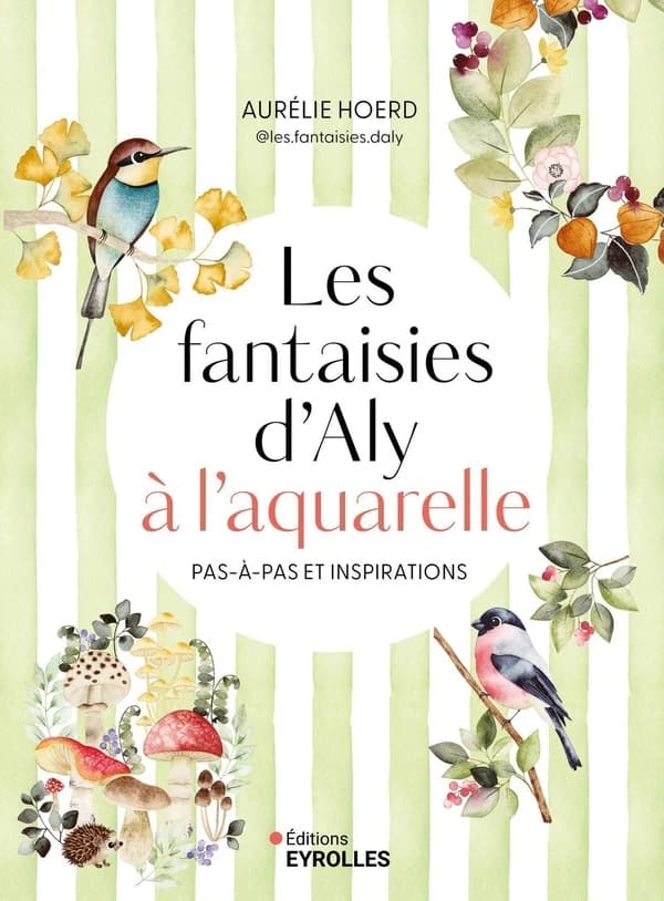 Les fantaisies d'Aly à l'aquarelle : Pas-à-pas et inspirations