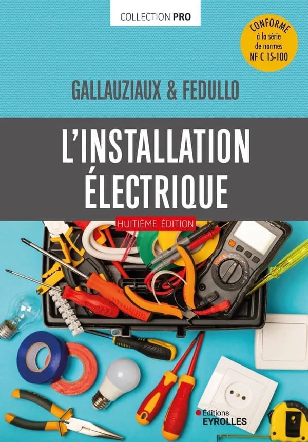 L'installation électrique (8e éd.) Gallauziaux & Fedullo