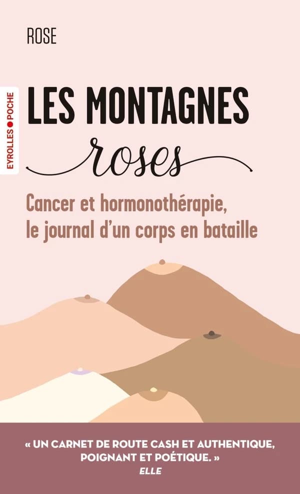 Les Montagnes roses : Cancer et hormonothÃ©rapie, le journal d'un corps en bataille