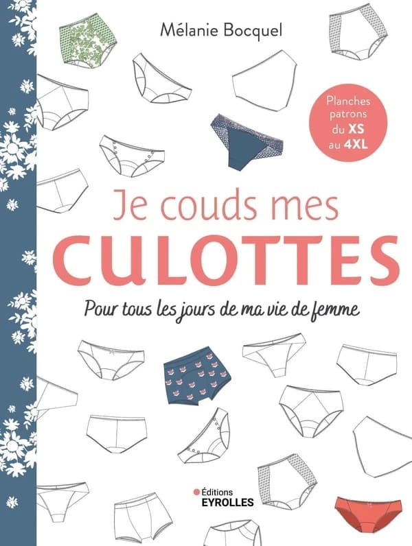 Je couds mes culottes : Pour tous les jours de ma vie de femme