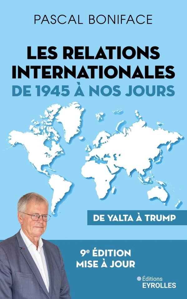 Les relations internationales de 1945 à nos jours : De Yalta à Trump (9e édition)