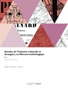 Annales de l'industrie nationale et etrangere ou mercure technologique