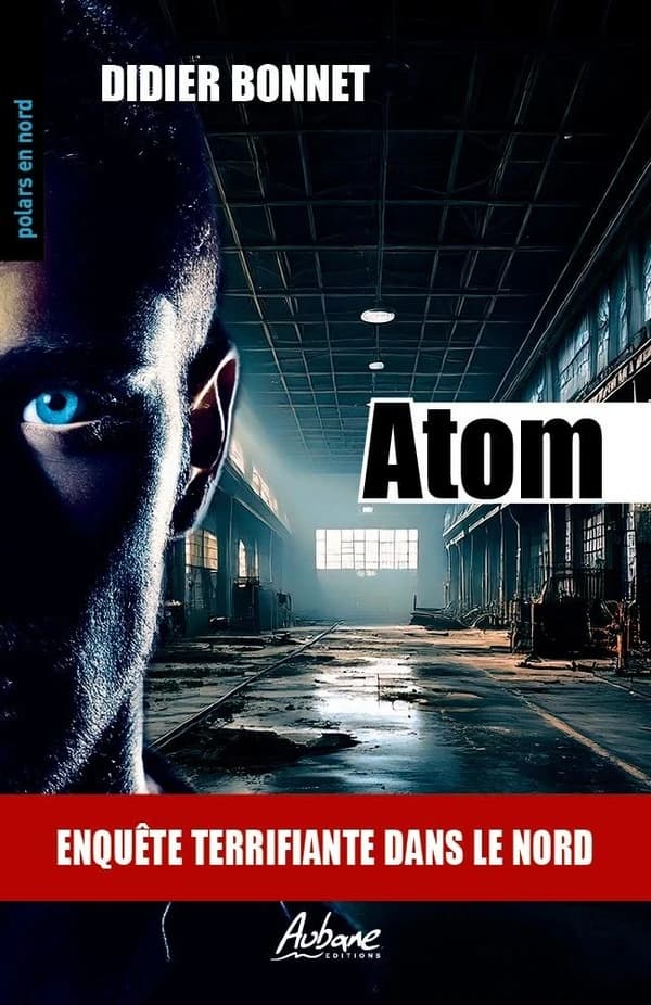 Atom : Enquête terrifiante dans le Nord