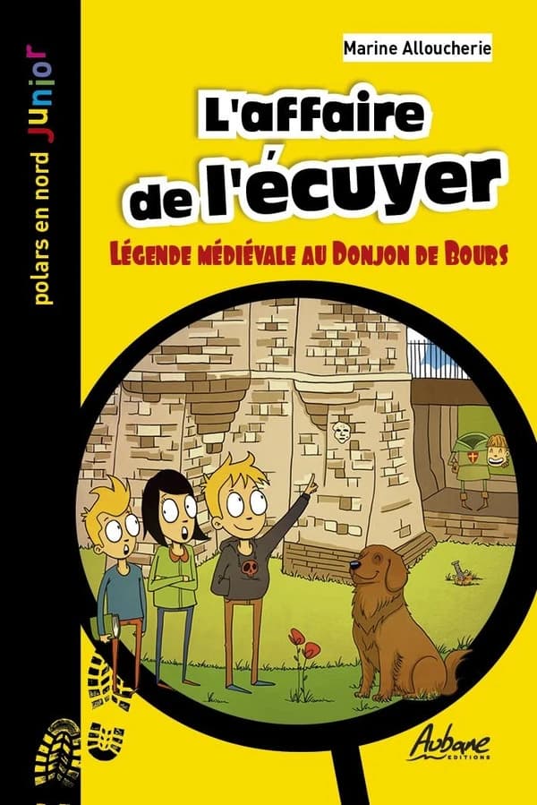 L'affaire de l'écuyer : Légende médiévale au donjon de Bours