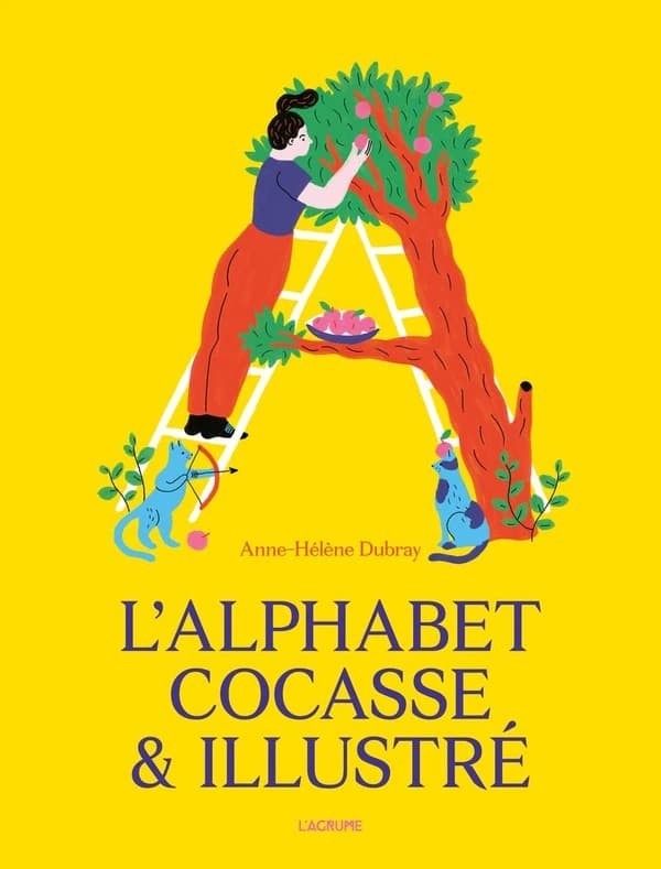 L'alphabet cocasse & illustré (2e éd.) Anne-Hélène Dubray