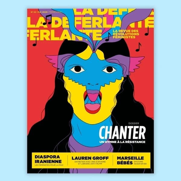 La Déferlante. La revue des révolutions féminsites : Chanter : un hmne à la résustance
