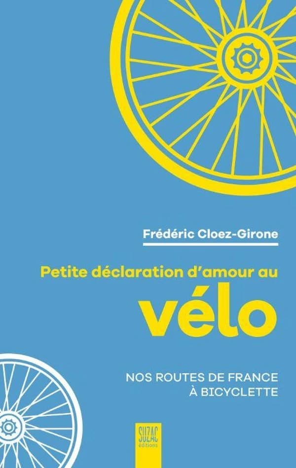 Petite déclaration d'amour au vélo : Nos routes de France à bicyclette