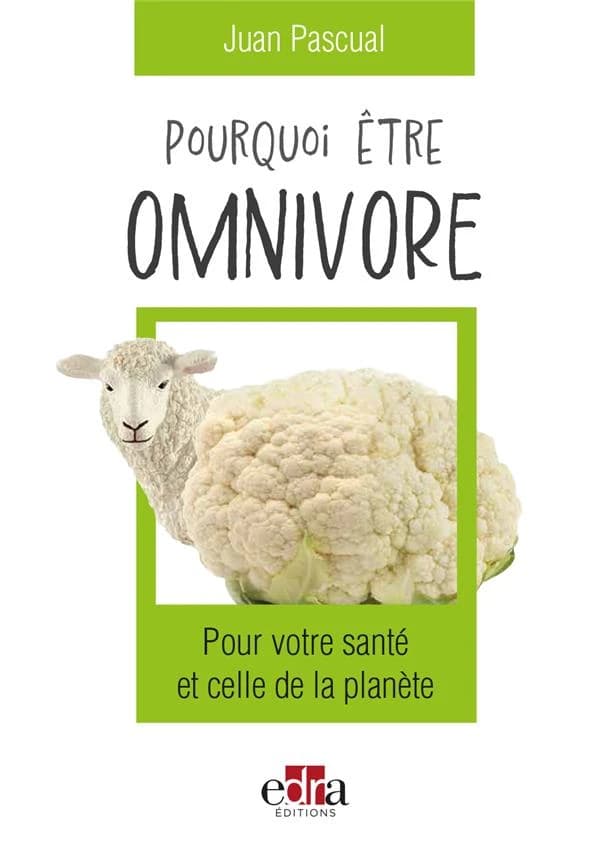 Pourquoi être omnivore : pour votre santé et celle de la planète