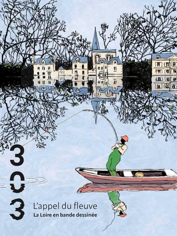 L'appel du fleuve : La Loire en bande dessinée