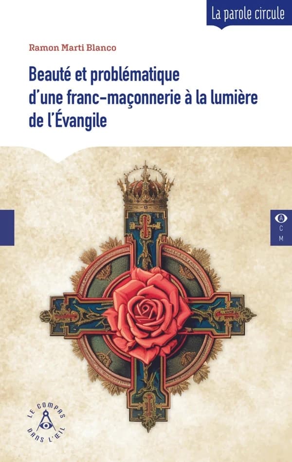 Beauté et problématique d'une franc-maçonnerie à la lumière de l'Evangile : Le régime Escossais rectifié