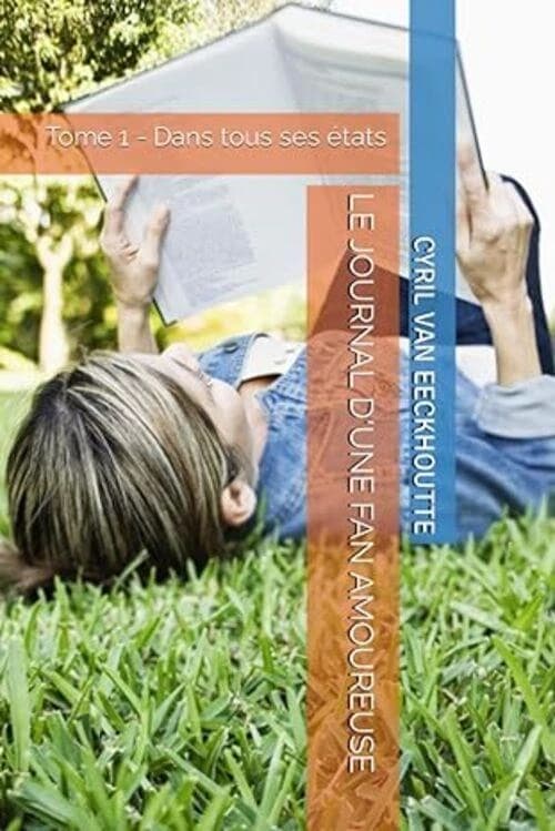 LE JOURNAL D'UNE FAN AMOUREUSE : TOME 1 : DANS TOUS SES ÉTATS