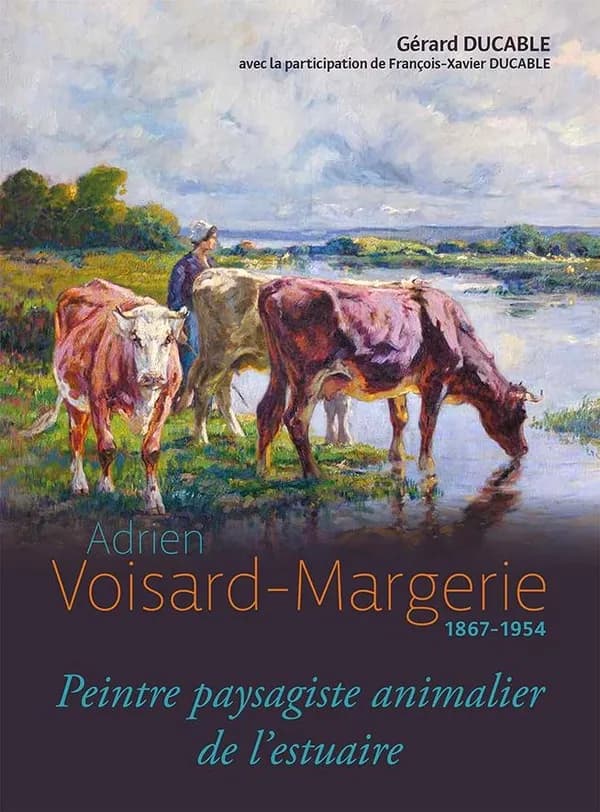 Adrien Voisard-Margerie : Peintre paysagiste animalier de l'estuaire