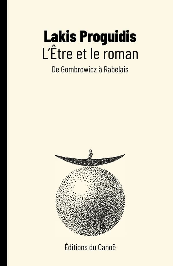 L'Être et le roman : de Gombrowicz à Rabelais