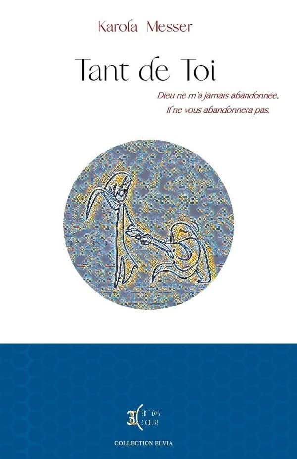 Tant de toi : Dieu ne m'a jamais abandonnée, il ne vous abandonnera pas