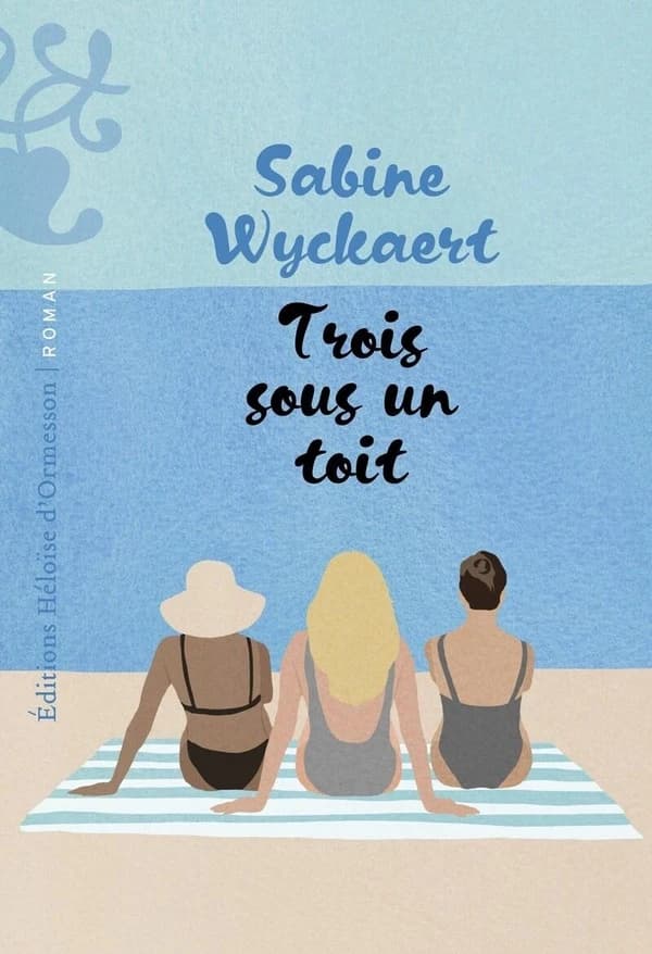 Trois sous un toit : roman