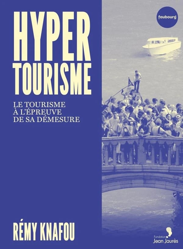 Hypertourisme : Le tourisme à l'épreuve de sa démesure