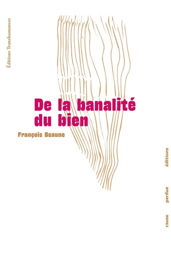 De la banalité du bien (Éd. Transhumances)