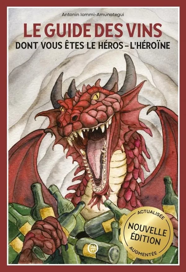 Le guide des vins dont vous êtes le héros-l'héroïne (Nouv. éd. revue et mise à jour)