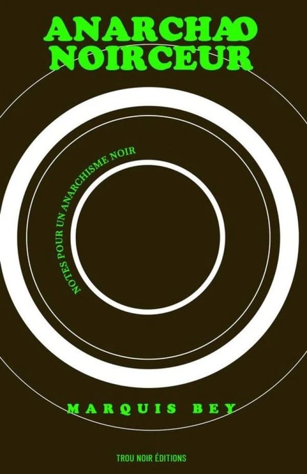 Anarchꜵ-noirceur : Notes pour un anarchisme noir