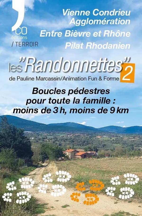 Les Randonnettes 2 : Vienne, Condrieu agglomération, entre Bièvre et Rhône, Pilat rhodanien