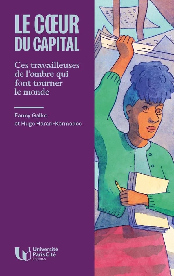 Le coeur du capital : ces travailleuses de l'ombre qui font tourner le monde