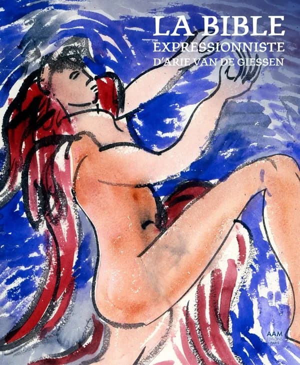 LaBible expressionniste d'Arie Van de Giessen