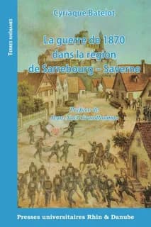 La guerre de 1870 dans la région de Sarrebourg-Saverne