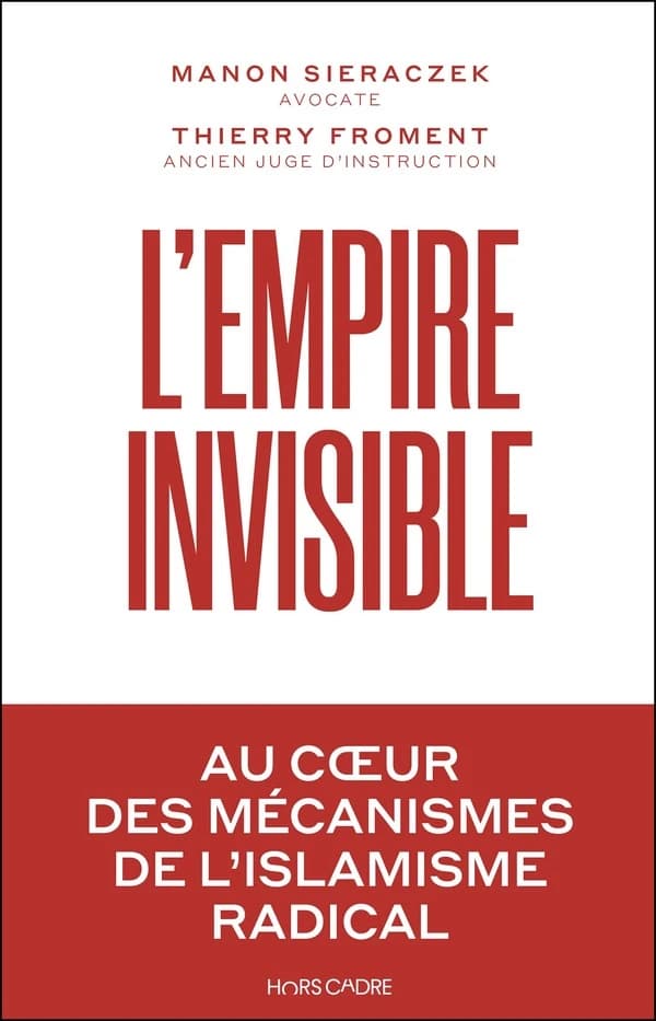 L'empire invisible : au coeur des mécanismes de l'islamisme radical
