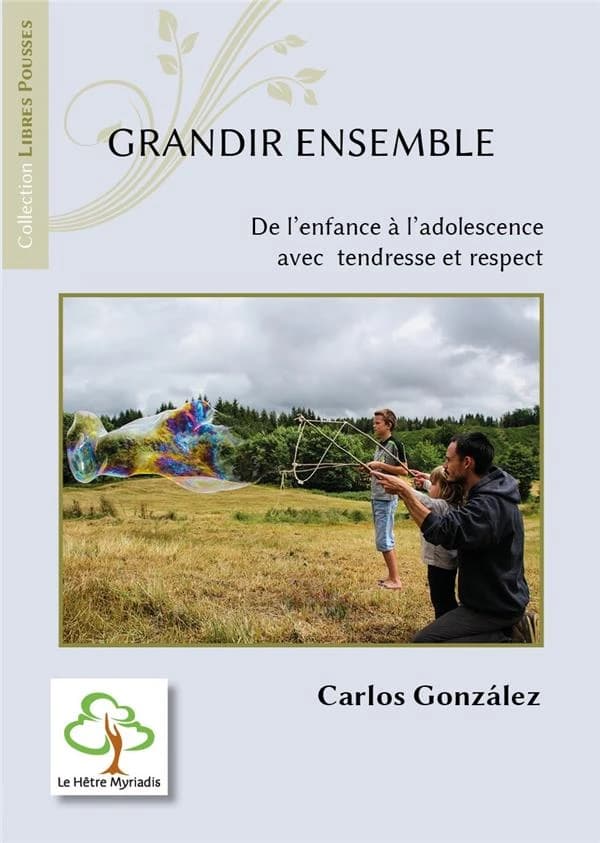 Grandir ensemble : De l'enfance à l'adolescence avec tendresse et respect