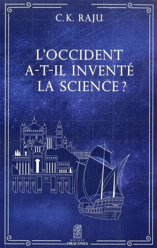 L'Occident a-t-il inventé la science ?
