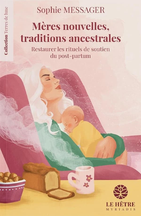Mères nouvelles, traditions ancestrales : restaurer les rituels de soutien du post-partum