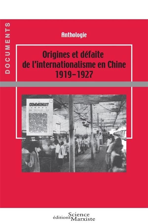 Origines et défaite de l'internationalisme en Chine, 1919-1927 : anthologie