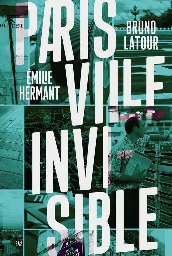 Paris ville invisible (Nouvelle éd.) Bruno Latour, Émilie Hermant