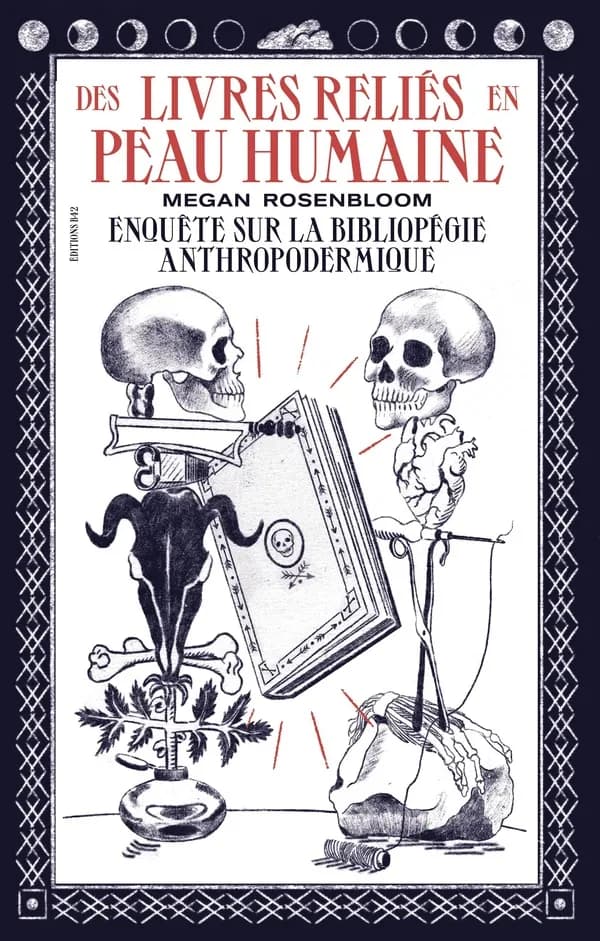 Des livres reliés en peau humaine : Enquête sur la bibliopégie anthropodermique