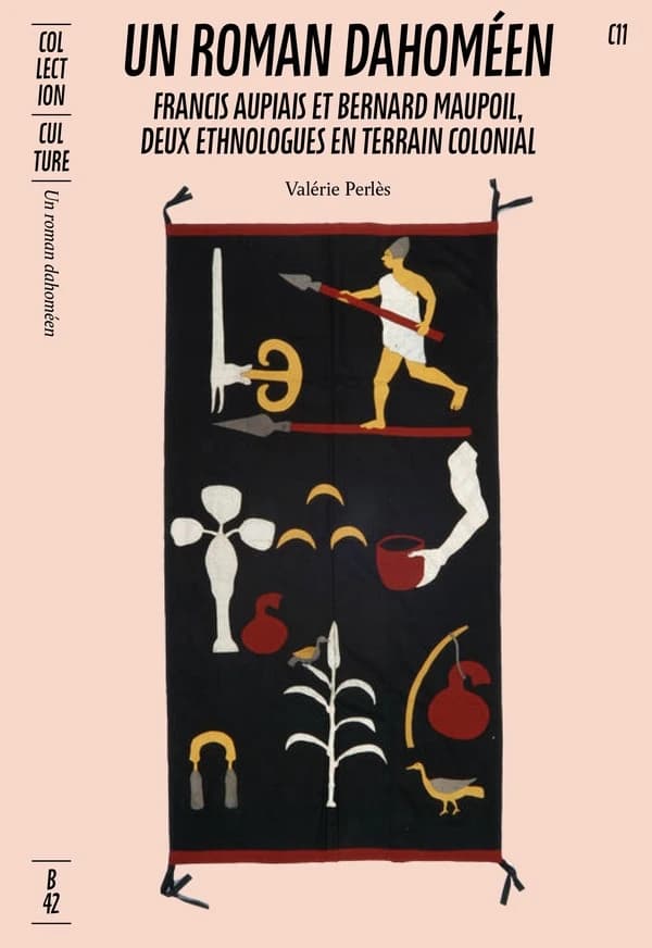 Un roman dahoméen : Francis Aupiais & Bernard Maupoil, deux ethnologues en terrain colonial