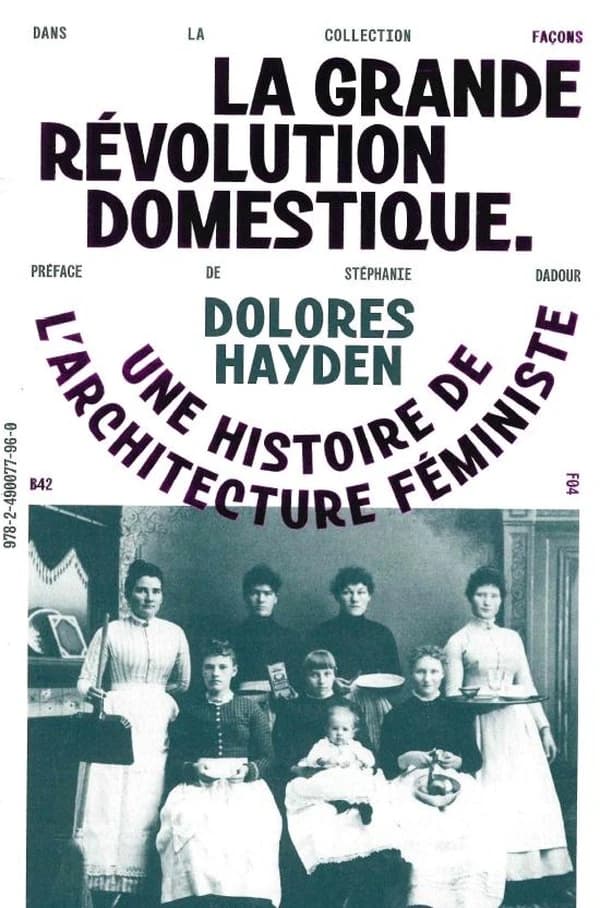 La Grande Révolution Domestique : Une histoire de l'architecture féministe