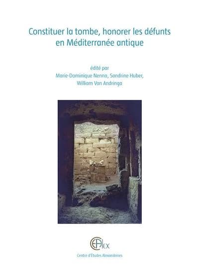 Constituer la tombe, honorer les défunts en Méditerranée antique